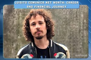 Luisito Comunica Net Worth_ Career and Financial Journey