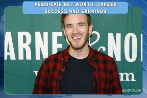 PewDiePie Net Worth_ Career Success and Earnings